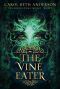 [The Magic Eaters Trilogy 02] • The Vine Eater